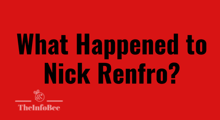 What Happened to Nick Renfro? How did he die? Know Nick Renfro Death and Obituary Details!