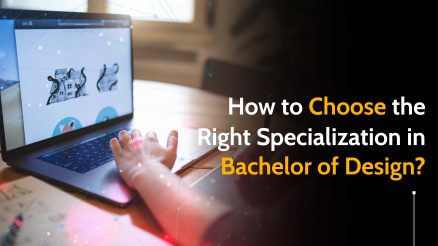 How to Choose the Right Specialization in Bachelor of Design?