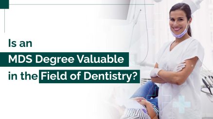 Is an MDS Degree Valuable in the Field of Dentistry?