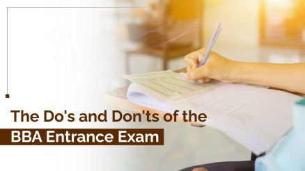 THE DO’S AND DON’TS OF THE BBA ENTRANCE EXAM
