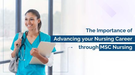 The Importance of Advancing Your Nursing Career Through MSC Nursing