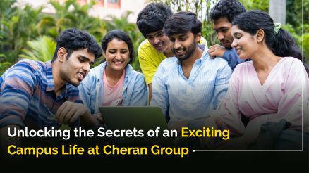 Unlocking the Secrets of an Exciting Campus Life at Cheran Group