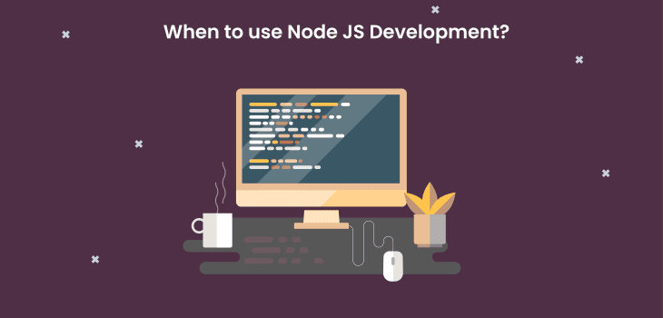 When to use Node JS Development?